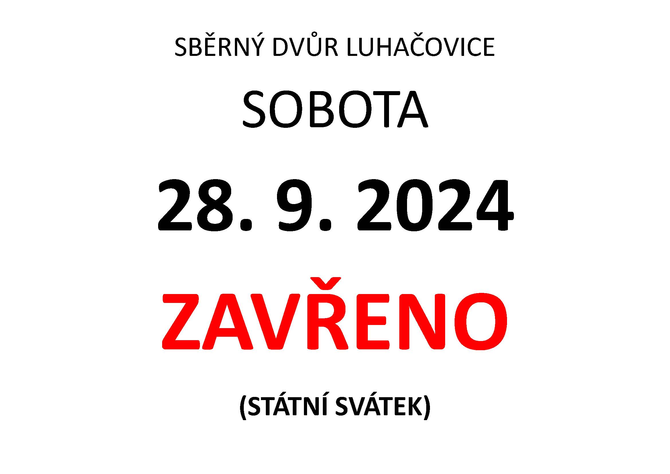 V sobotu 28.9.2024 (státní svátek) bude uzavřen sběrný dvůr v Luhačovicích