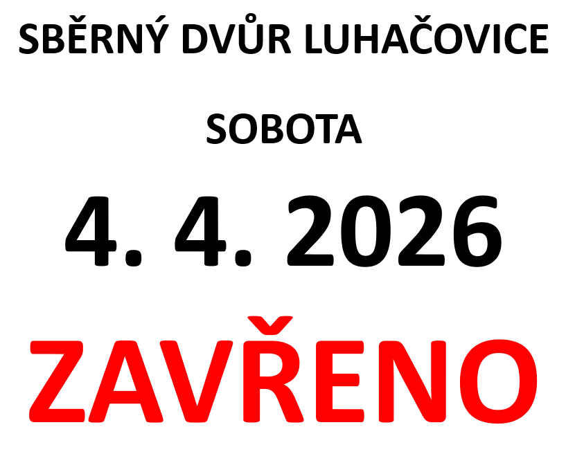 Sběrný dvůr Luhačovice – sobota 4. 4. 2026 – zavřeno Sběrný dvůr Luhačovice – sobota 4. 4. 2026 – zavřeno